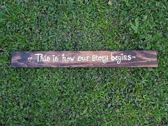 This is how our story begins sign by The Peculiar Pelican | via Wood Themed Wedding Ideas: https://emmalinebride.com/themes/wood-themed-wedding-ideas/