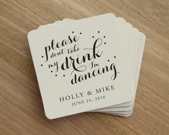 Please dont take my drink Im dancing coasters