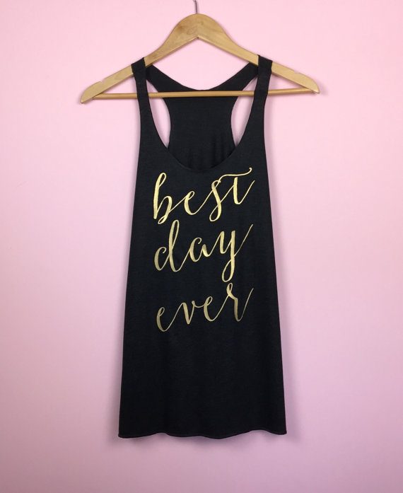 best day ever tank by trexandunicorn