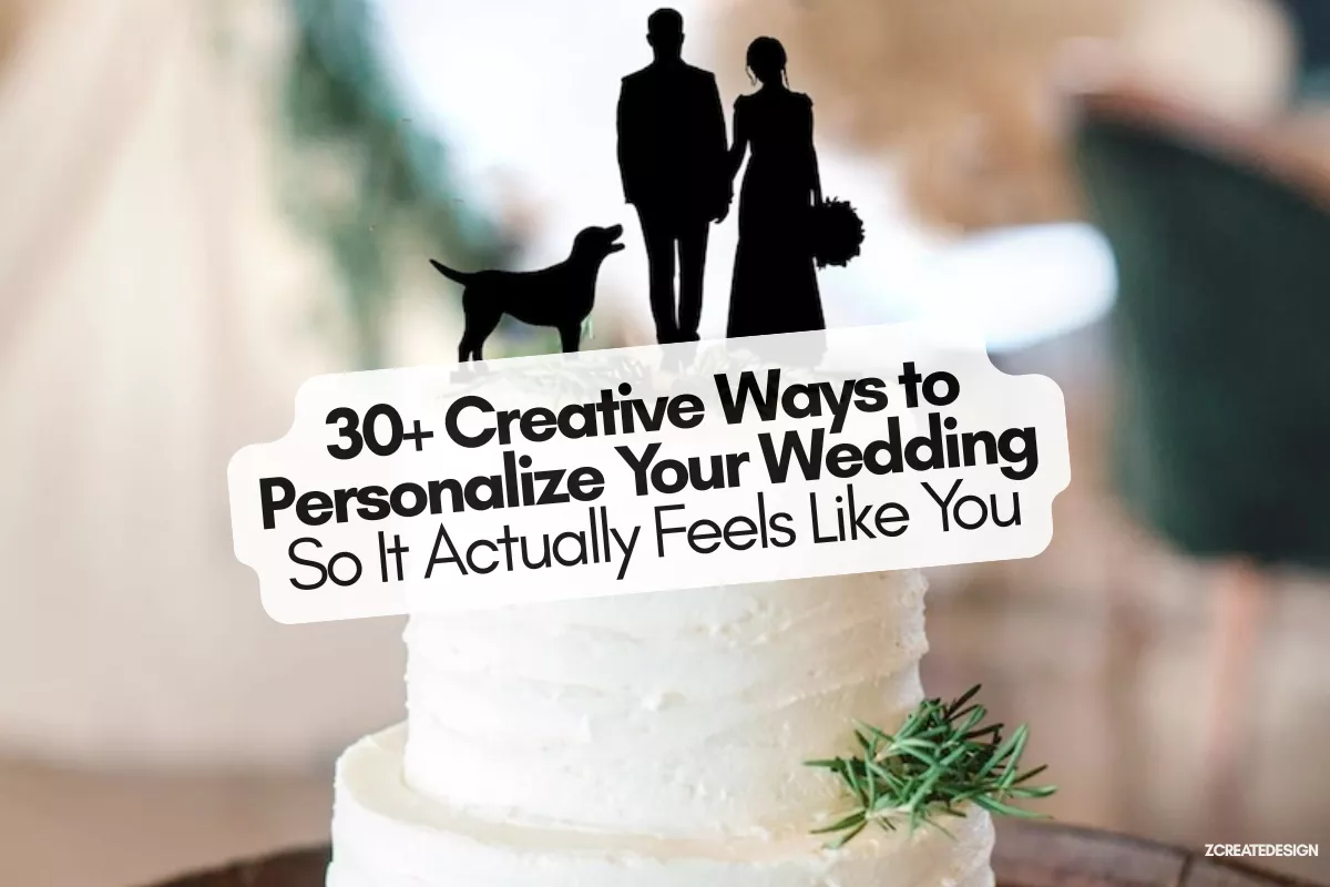 30+ creative ways to personalize your wedding and make it feel like you