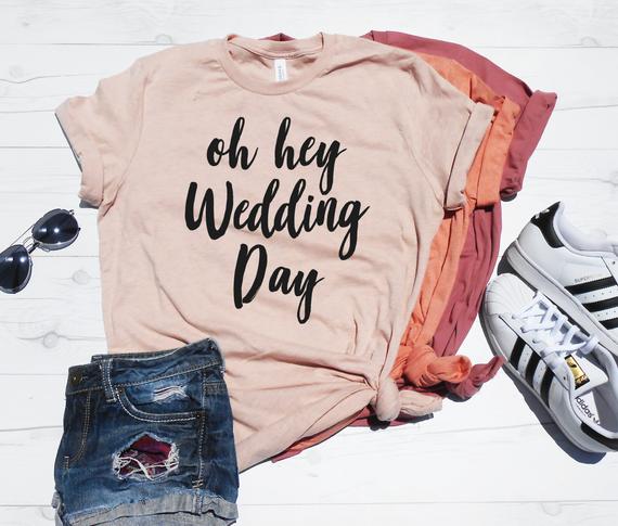 oh hey wedding day shirt