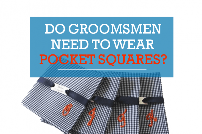 do groomsmen need pocket squares?