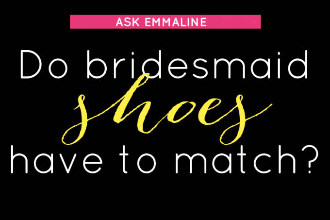 do bridesmaid shoes need to match