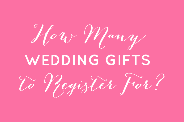 How Many Wedding Registry Gifts to Register For? Emmaline Bride