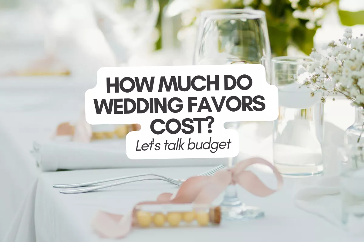 How much do wedding favors cost? Wedding favor budget guide