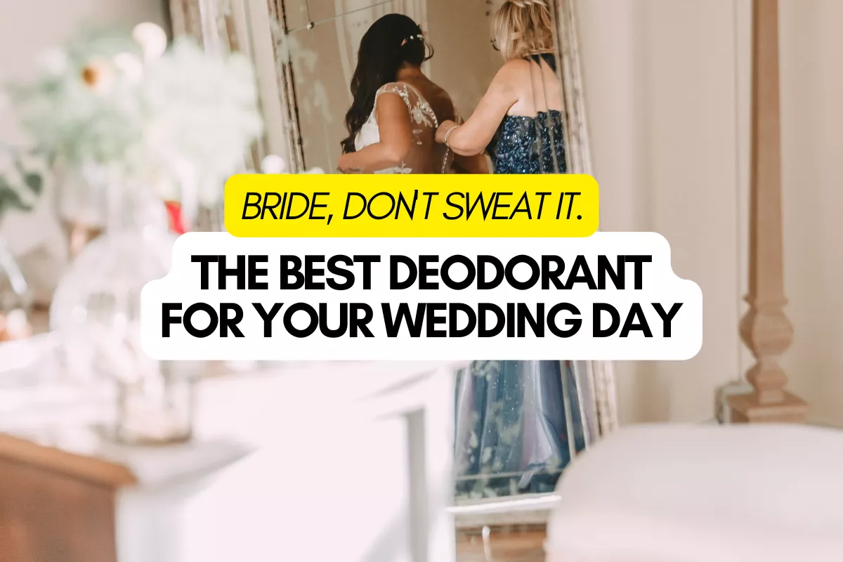 Best deodorant for wedding day brides
