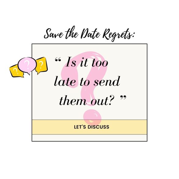 is it too late to send save the dates?