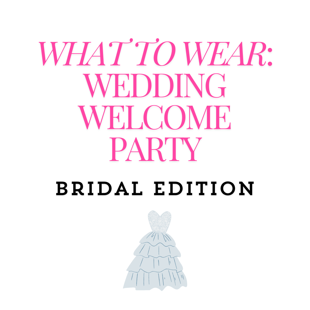 What to Wear Wedding Welcome Party as Bride