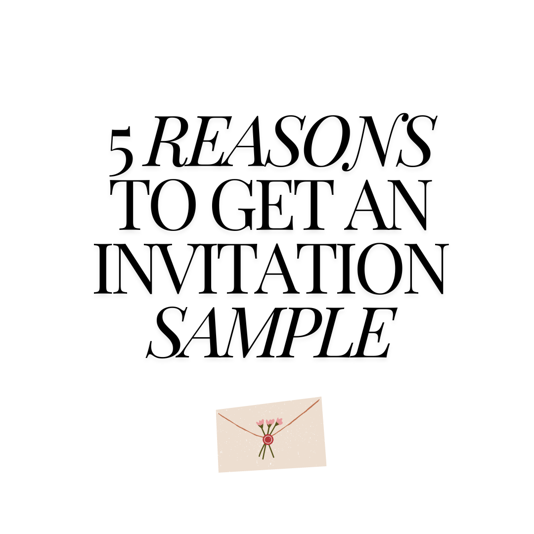 5 Reasons to Get Samples of Wedding Invitations BEFORE You Buy