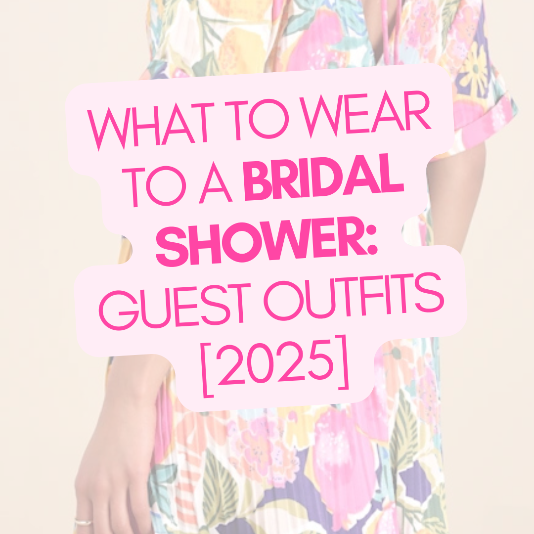 What to Wear to a Bridal Shower: Stylish Guest Outfit Ideas for Every Season