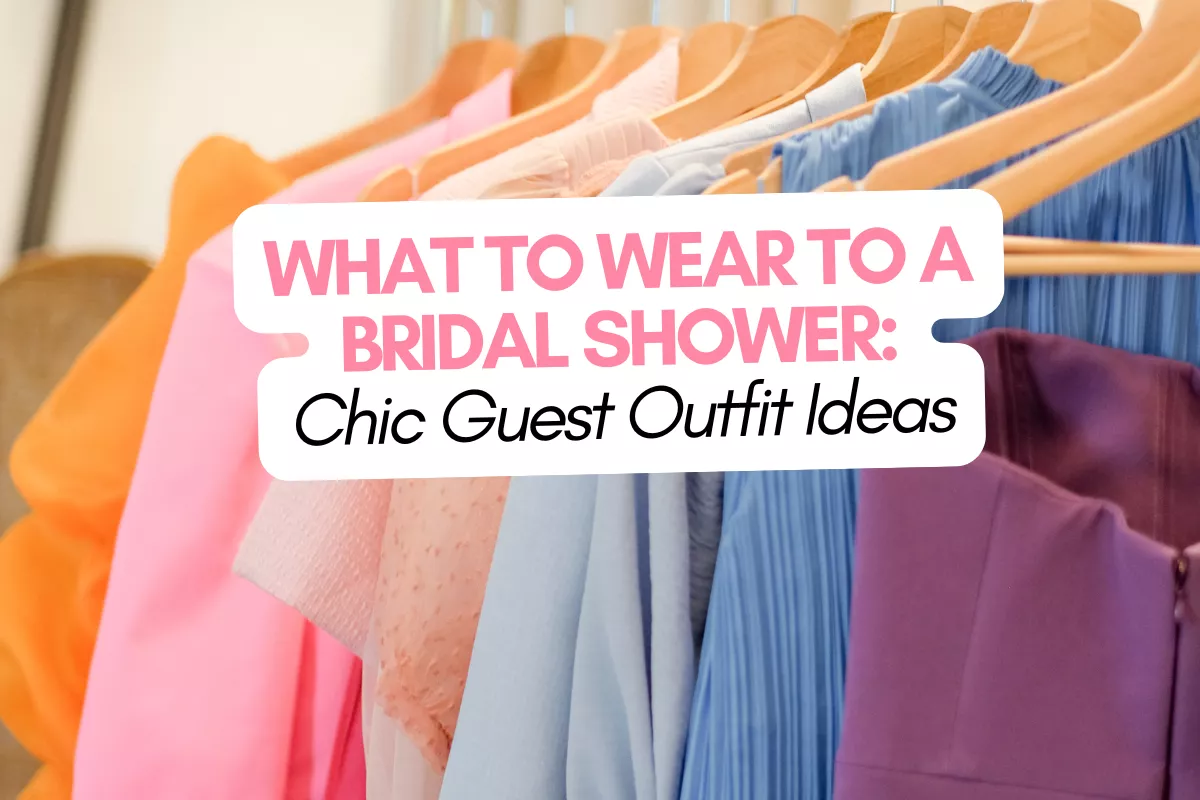 what to wear to a bridal shower: chic guest outfit ideas