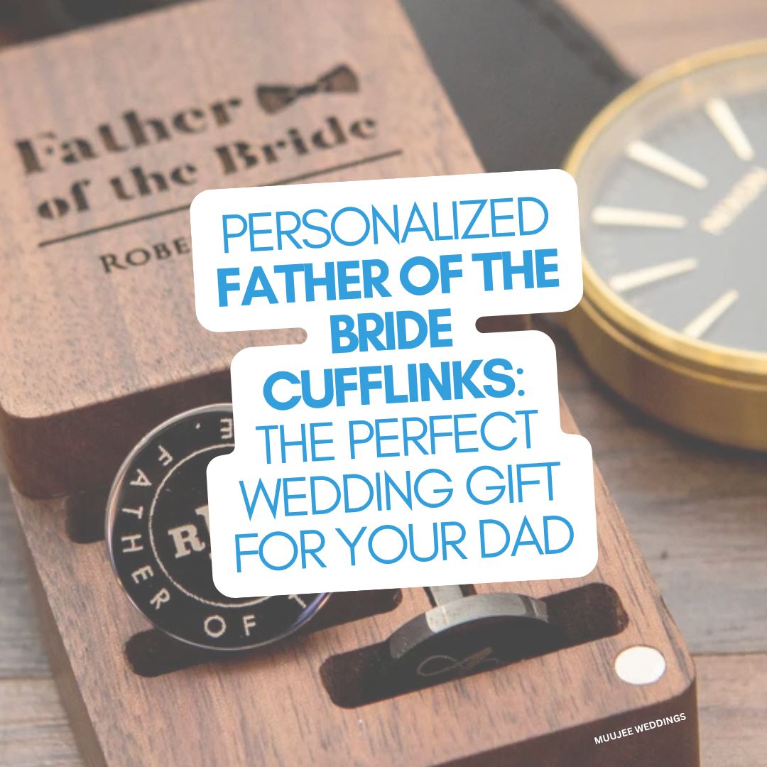 Personalized father of the bride cufflinks displayed in an elegant gift box, perfect wedding gift for dad