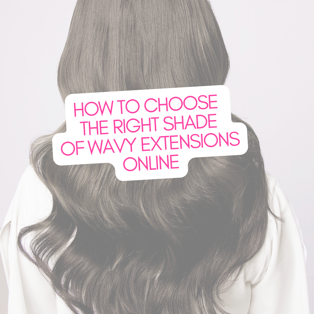 How Can You Choose the Right Shade for Wavy Extensions Online ...