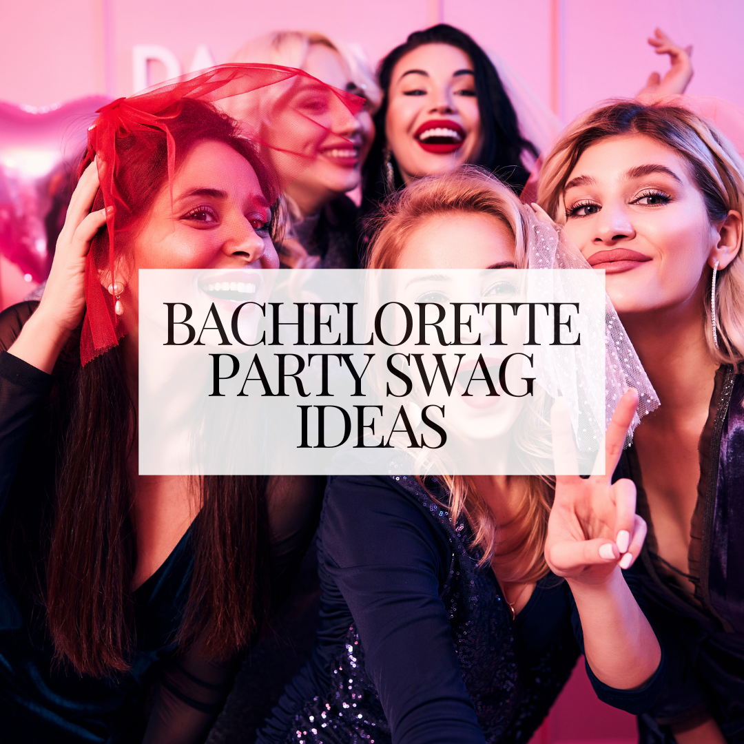 Creative Bachelorette Party Swag Ideas You Can Try