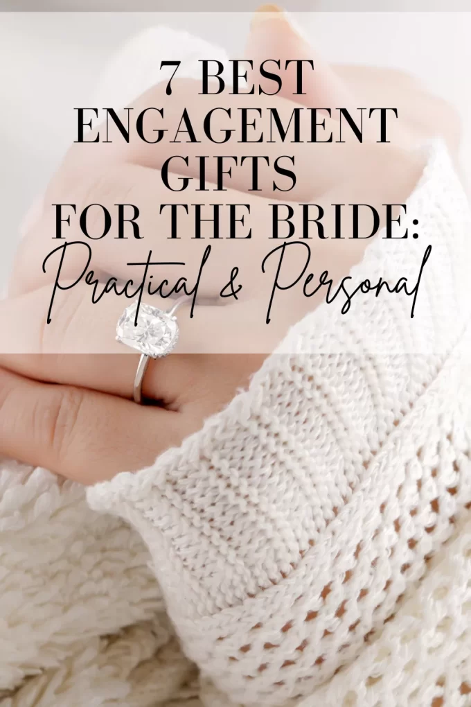 Pinterest pin: 7 engagement gift ideas for the bride that are practical and personal