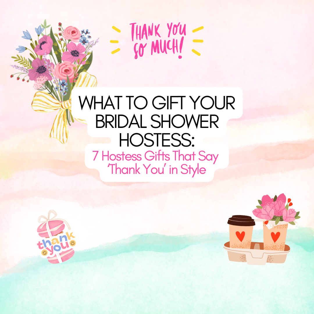 7 Thoughtful Bridal Shower Hostess Gifts to Say Thanks