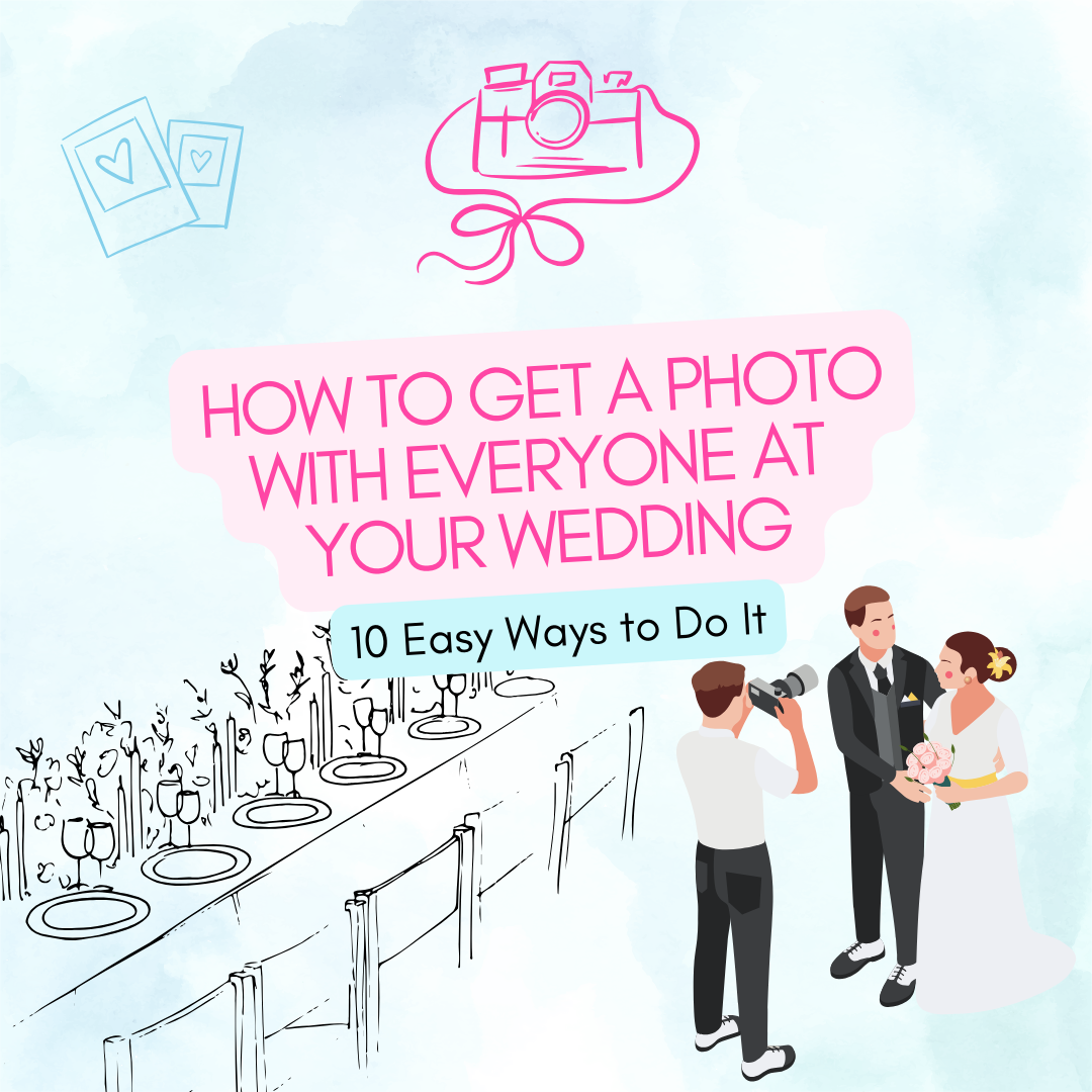 How to Get a Photo With Everyone at Your Wedding (Yes, Really!)