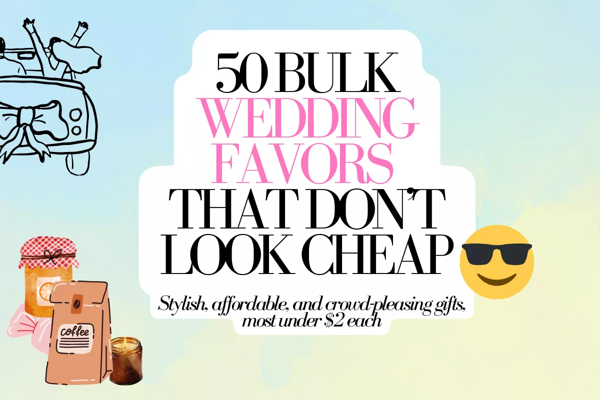 best wedding favors in bulk for guests that don’t look cheap - stylish and affordable favor ideas for weddings