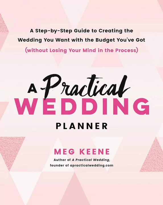 A Practical Wedding Planner by Meg Keene focusing on budgeting and authentic planning