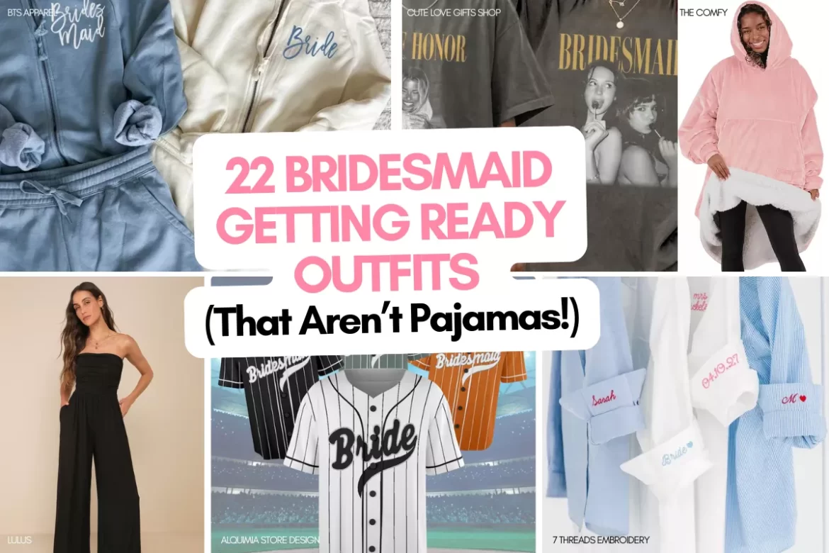 bridesmaid getting ready outfits that aren't pajamas