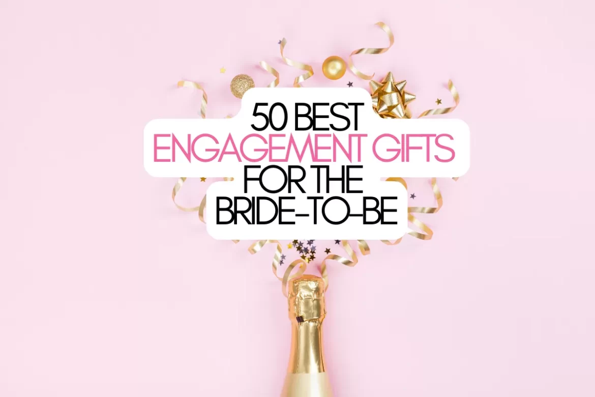thoughtful engagement gifts for the bride-to-be including personalized keepsakes and wedding planning gifts
