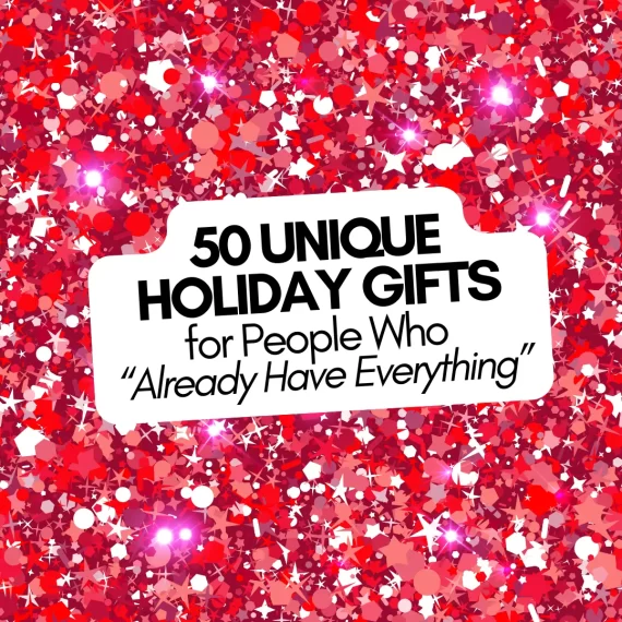 Holiday Gift Guide for People Who Have Everything Already