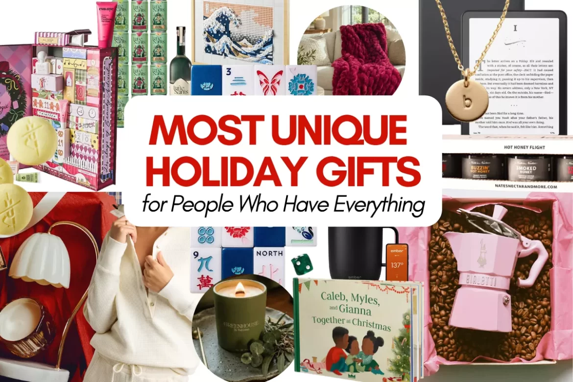 Most unique holiday gifts for people who have everything, including thoughtful and unexpected gift ideas