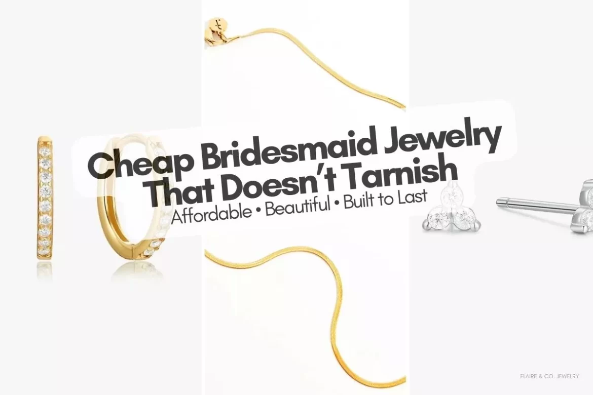 Affordable bridesmaid jewelry that doesn’t tarnish, styled on bridesmaids
