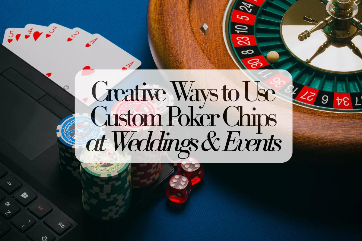 custom poker chips for weddings and events