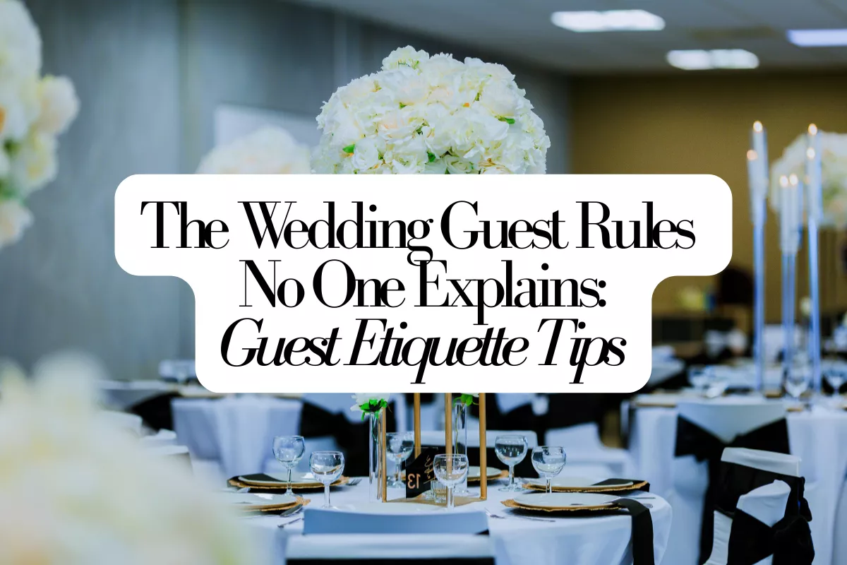 Wedding guest etiquette rules what to do and what not to do at a wedding dress code RSVP and guest behavior tips