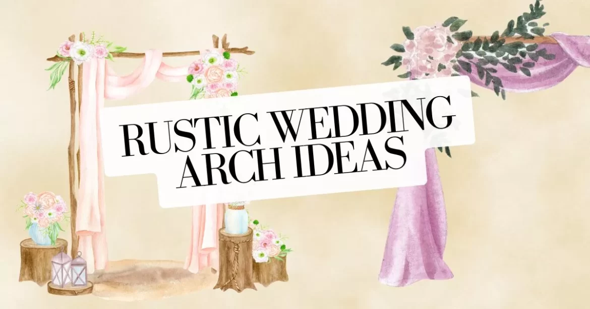 best rustic wedding arch ideas