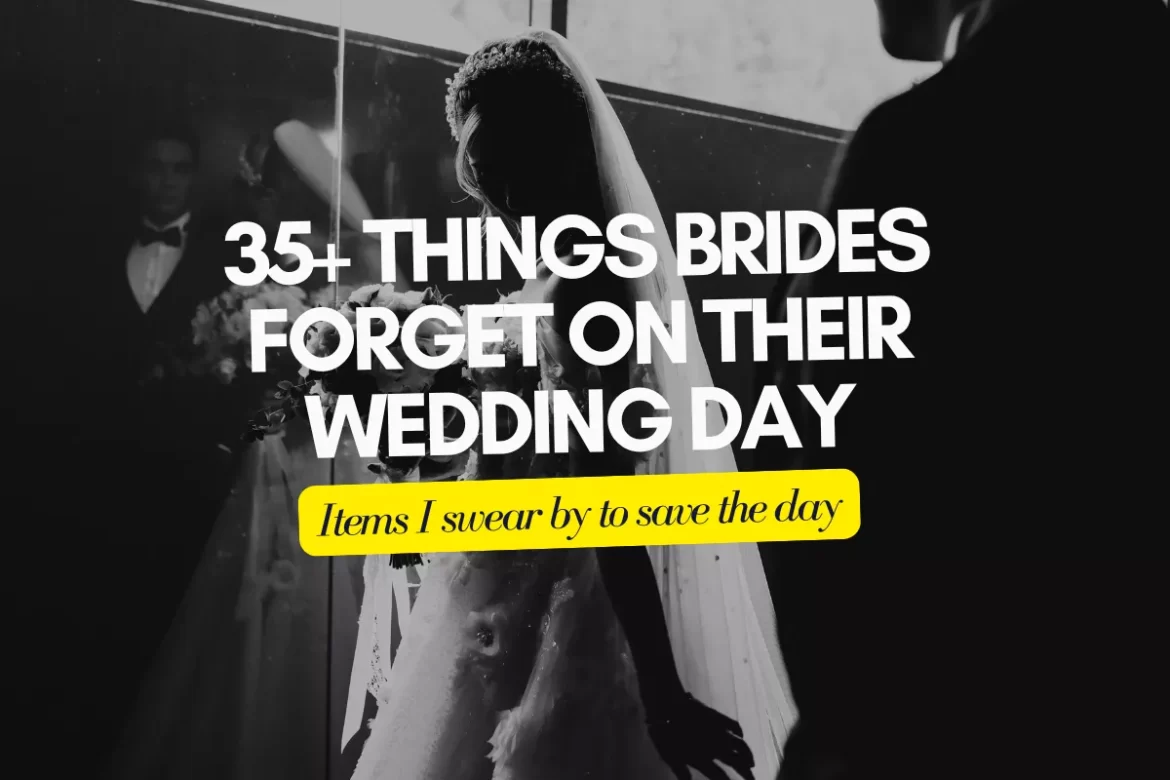 things brides forget on their wedding day checklist