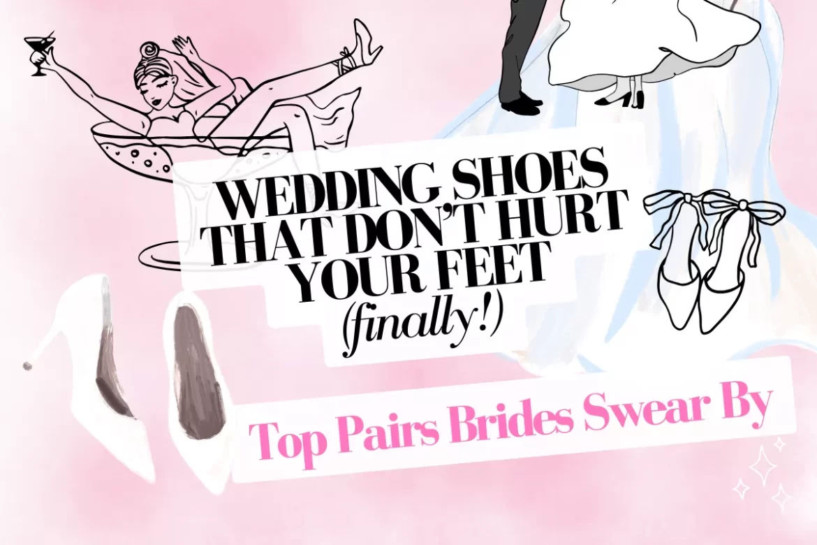 comfortable wedding shoes for brides that do not hurt your feet low block heels and flats