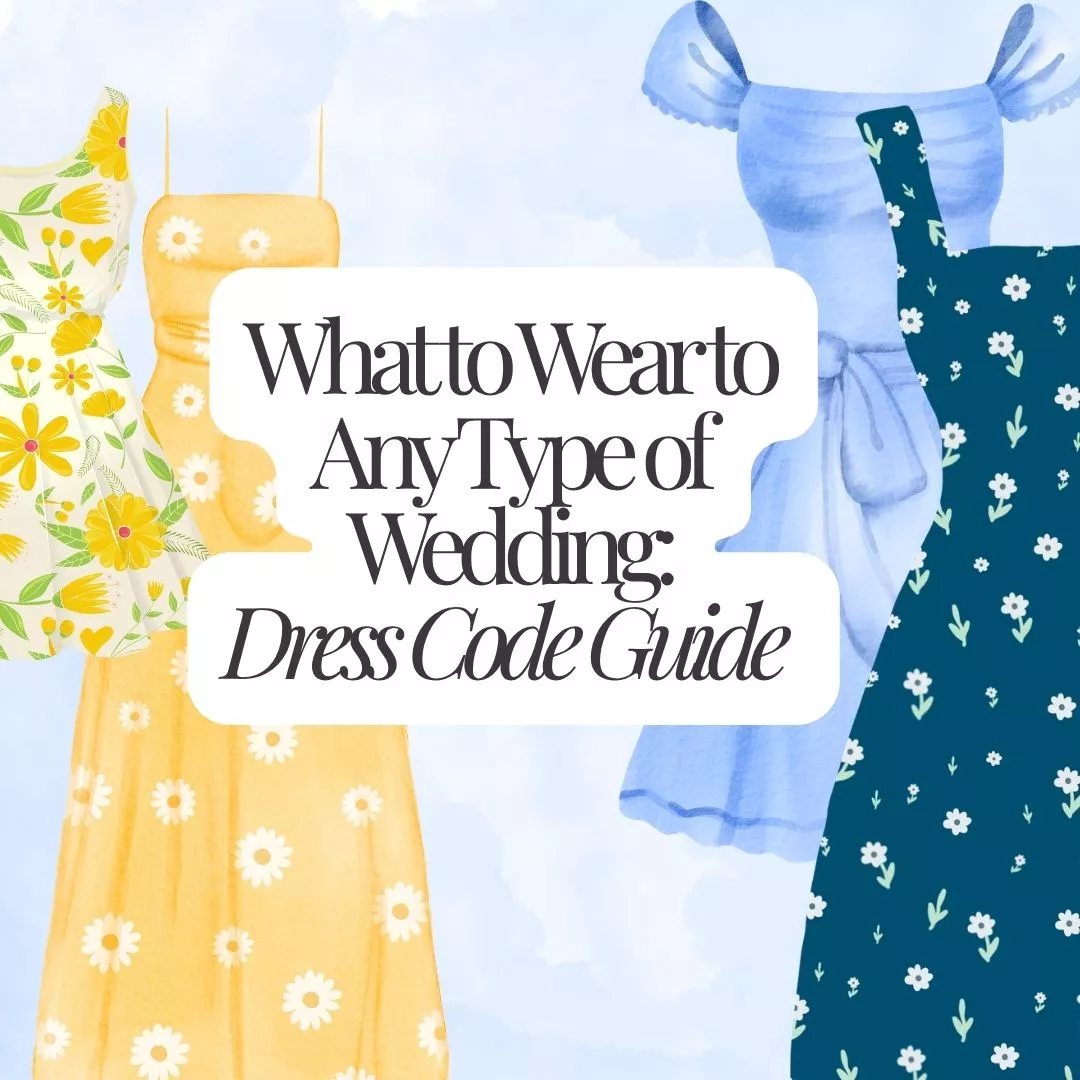 wedding guest dress code guide showing what to wear to black tie formal cocktail semi formal beach and rustic weddings