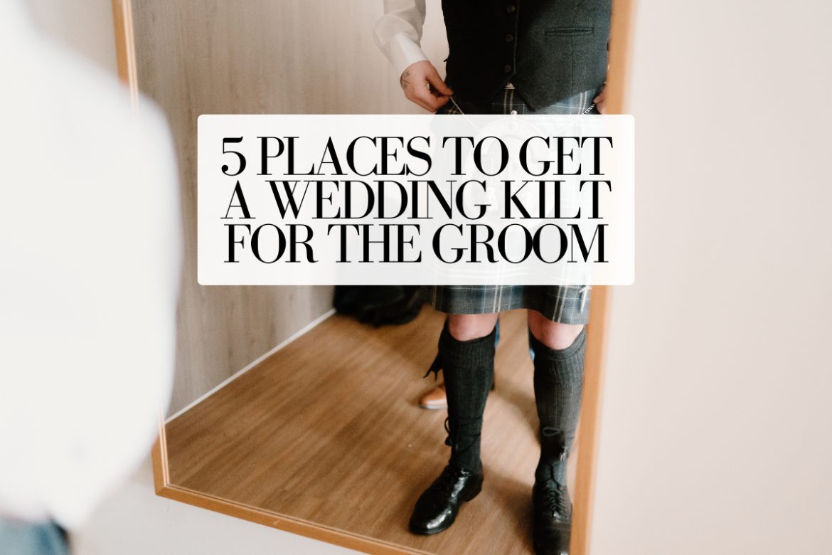 where to get a wedding kilt for the groom