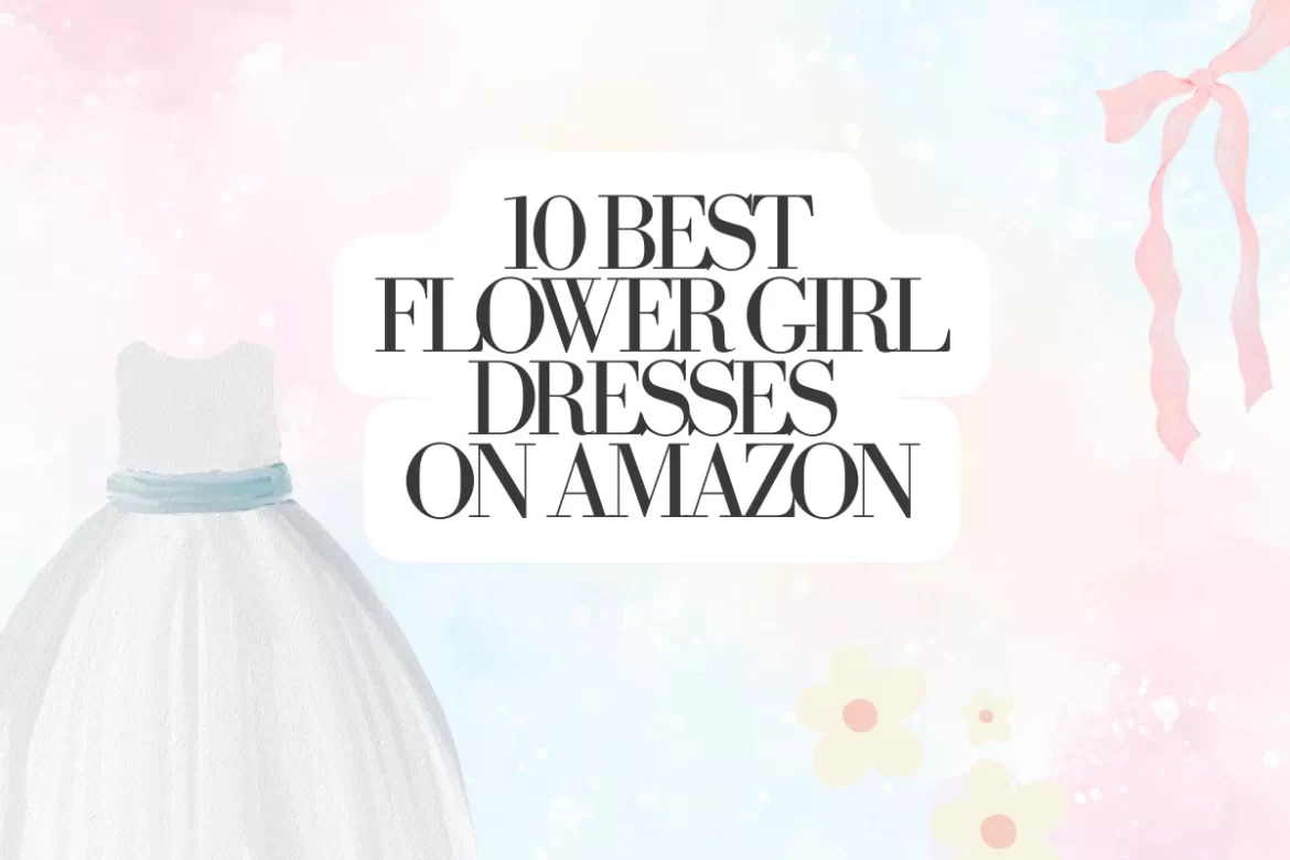 best flower girl dresses on Amazon including lace, tulle, and boho styles for 2026 weddings