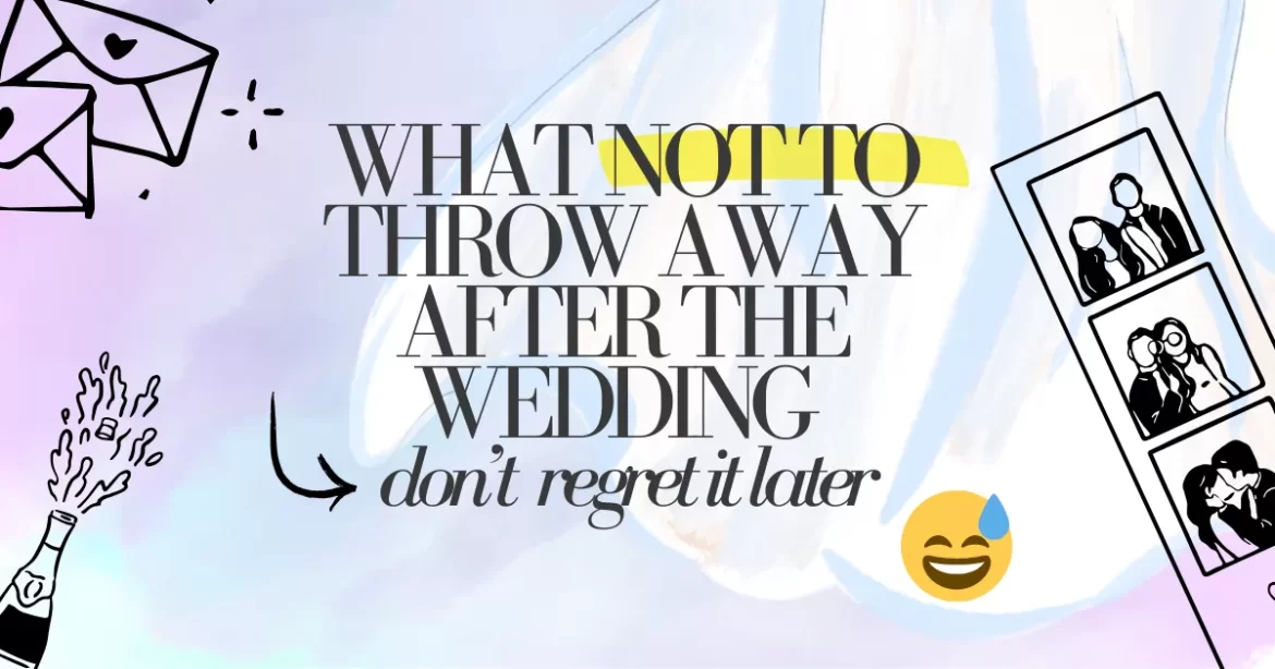 items worth saving after wedding day