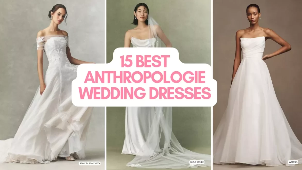 Anthropologie wedding dresses featuring romantic lace, satin, and modern bridal styles