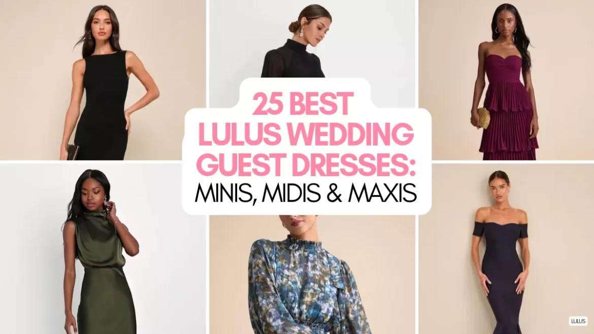 Best Lulus wedding guest dresses in a collection of elegant and floral styles