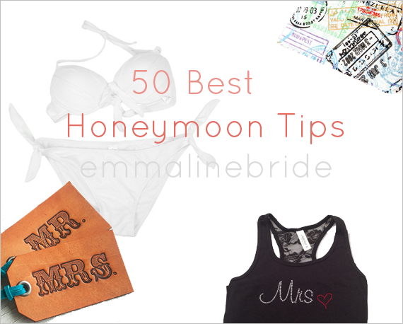 50 Best Honeymoon Tips (via EmmalineBride.com)