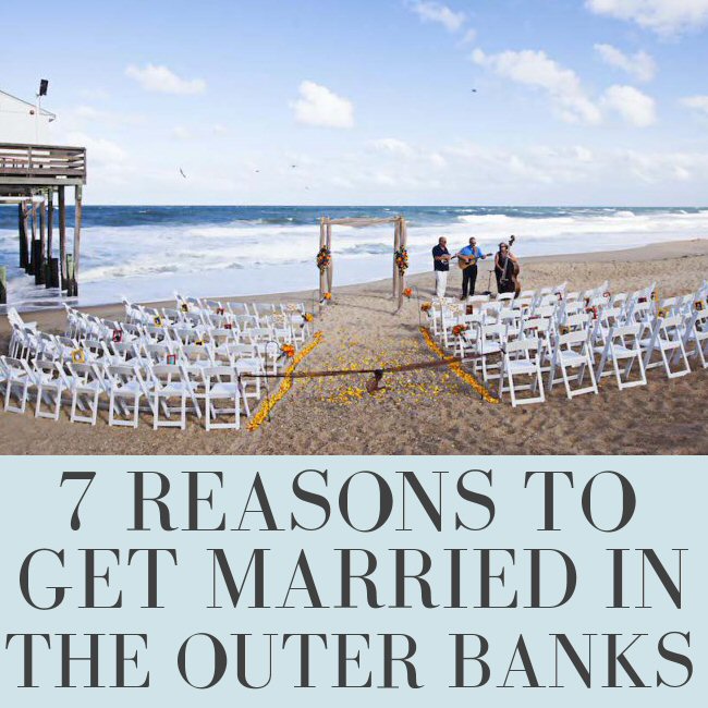 7 REASONS TO GET MARRIED IN THE OUTER BANKS