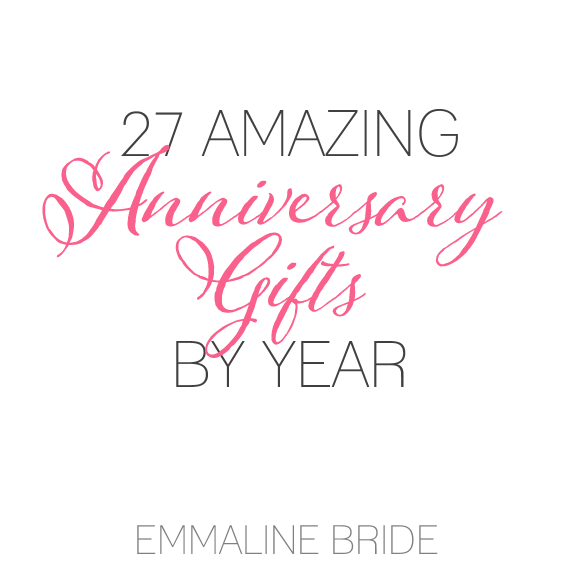 27 Amazing Anniversary Gifts by Year via Emmaline Bride https://emmalinebride.com/gifts/anniversary-gifts-by-year/