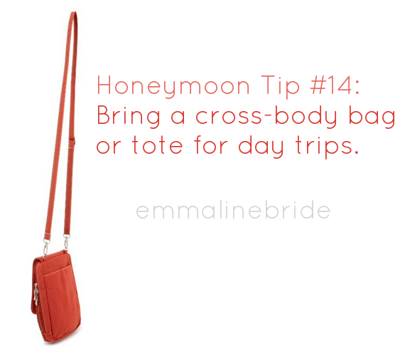 50 Best Honeymoon Tips: 14 - Bring a cross-body bag or tote for day trips (via EmmalineBride.com)