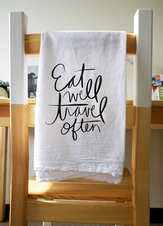 eat well travel often tea towel - tea towels for wedding showers