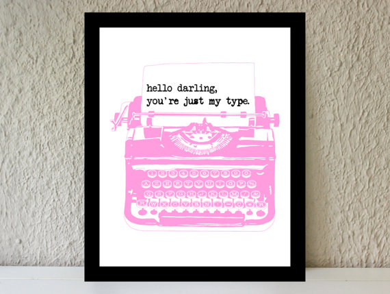 hello darling youre just my type print