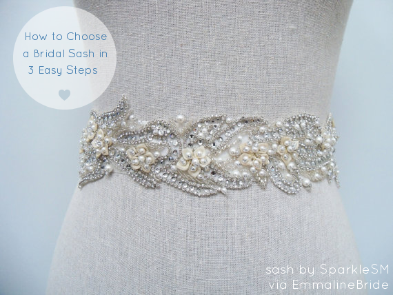 How to Choose a Bridal Sash in 3 Easy Steps via EmmalineBride.com