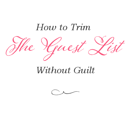 how to cut the guest list without hurting feelings