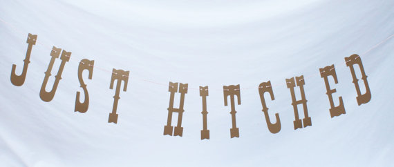 just hitched banner - How to Plan a Western Themed Wedding