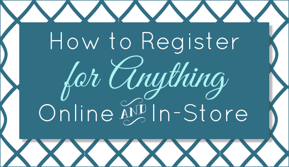 How to Register for Anything Online and In-Store (via EmmalineBride.com)