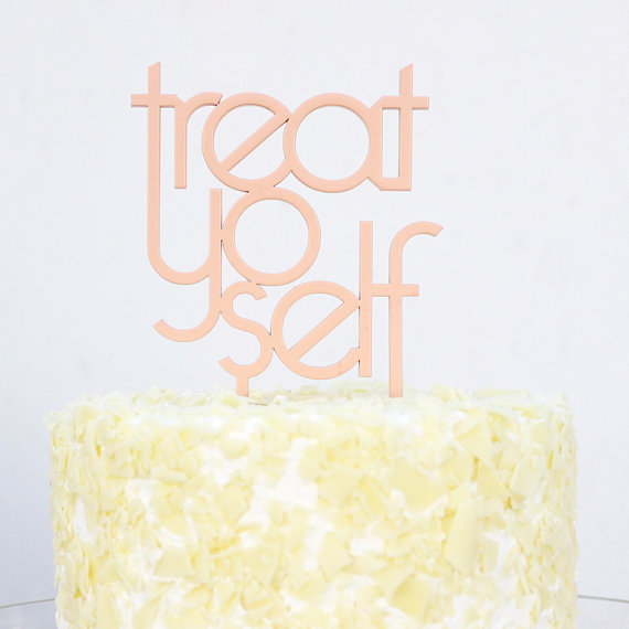 treat yo self | cake toppers in words